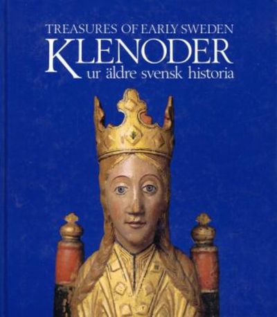 Treasures of Early Sweden. Klenoder ur äldre…