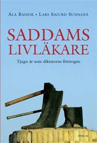 Saddams livläkare. Tjugo år som diktatorns…