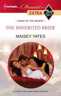 The Inherited Bride by Maisey Yates - 2011