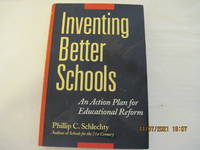 Inventing Better Schools: An Action Plan for Educational Reform