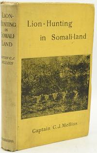 LION-HUNTING IN SOMALI-LAND, ALSO AN ACCOUNT OF "PIGSTICKING" THE AFRICAN WART-HOG