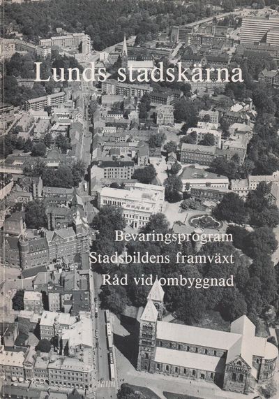 Lunds stadskärna. Bevaringsprogram. Stadsbildens…