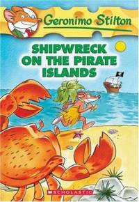 Shipwreck on the Pirate Islands (Geronimo Stilton, No. 18)