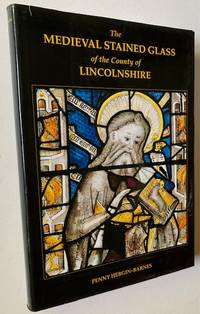 The Medieval Stained Glass of the County of Lincolnshire