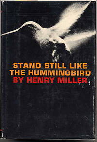 Stand Still like the Hummingbird. by Miller, Henry - 1962