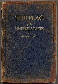 The Flag of the United States by Frederick C HICKS - Paperback - 1925 - from Between the Covers- Rare Books, Inc. ABAA (SKU: 264424)