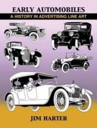 Early Automobiles: A History in Advertising Line Art, 1890-1930 by Jim Harter - 2015-07-08