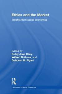 Ethics and the Market: Insights from Social Economics