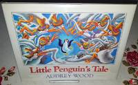 LITTLE PENGUIN&#039;S TALE. by Wood, Audrey - 0