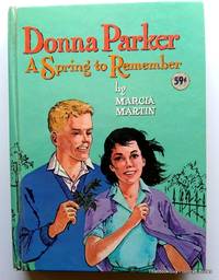 Donna Parker A Spring To Remember by Marcia Martin - 1965