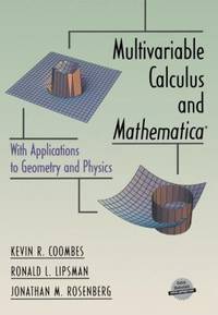 Multivariable Calculus and Mathematica : With Applications to Geometry and Physics