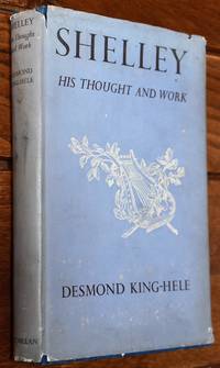 SHELLEY His Thought And Work by Desmond King-Hele - 1960