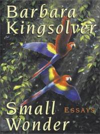 Small Wonder by Barbara Kingsolver - 2003