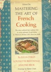 Mastering the Art of French Cooking; Volume One by Child, Julia; Bertholle, Louisette; Beck, Simone - 1971