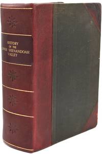 [VIRGINIA] HISTORY OF THE LOWER SHENANDOAH VALLEY COUNTIES OF FREDERICK, BERKELEY, JEFFERSON AND CLARKE, THEIR EARLY SETTLEMENT AND PROGRESS TO THE PRESENT TIME; GEOLOGICAL FEATURES; A DESCRIPTION OF THEIR HISTORIC AND INTERESTING LOCALITIES; CITIES, TOWNS AND VILLAGES; PORTRAITS OF SOME OF THE PROMINENT MEN, AND BIOGRAPHIES OF MANY OF THE REPRESENTATIVE CITIZENS