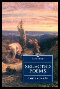 SELECTED POEMS by The Brontes - Charlotte, Anne, Emily, Branwell (edited by Juliet R. V. Barker) - 1993