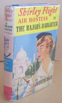 Shirley Flight Air Hostess and the Rajah&#039;s Daughter by DALE, Judith - 1960