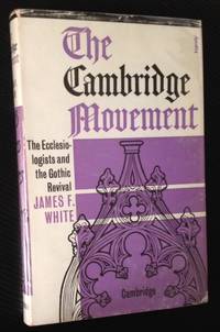 The Cambridge Movement: the Ecclesiologists and the Gothic Revival