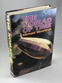 The Nomad of Time: The Warlord of the Air, The Land Leviathan and The Steel Tsar by Moorcock, Michael - 1981