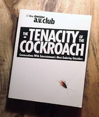 THE TENACITY OF THE COCKROACH : Conversations with Entertainment's Most Enduring Outsiders