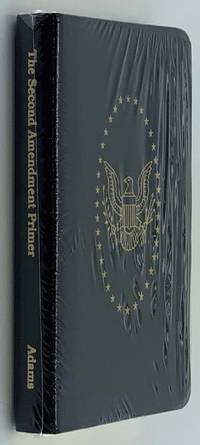The Second Amendment Primer * Leather