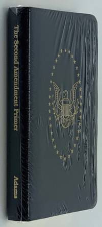 The Second Amendment Primer * Leather by Adams - 1995