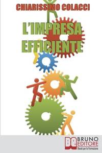 L'Impresa Efficiente: Strategie per ottimizzare le risorse e la qualità dei prodotti aziendali