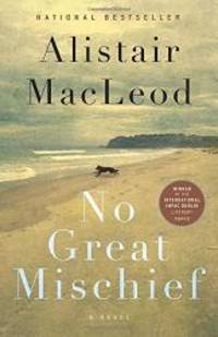 No Great Mischief by Alistair MacLeod - 2001-04-01