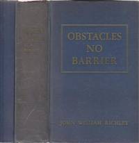 Obstacles No Barrier by Richey, John W - 1951