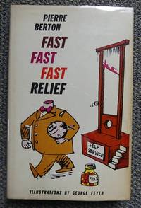 FAST FAST FAST RELIEF. by Berton, Pierre - 1962