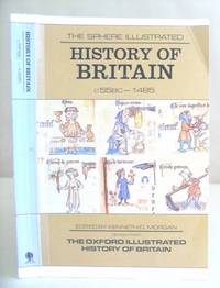 The Sphere Illustrated History Of Britain 55 BC - 1485