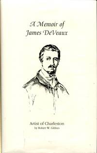 A MEMOIR OF JAMES DE VEAUX. Artist Of Charleston