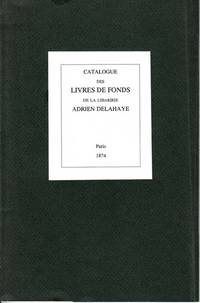 CATALOGUE des Livres de Fonds de la Librairie Adrien Delahaye... Anatomie, Physiologie, Medecine,...