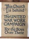 This Church is behind the United Work Campaign for the Boys Over There