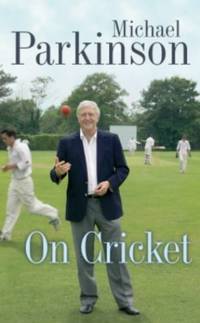 cover of Michael Parkinson on Cricket