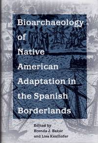 Bioarchaeology of Native American Adaptation in the Spanish Borderlands