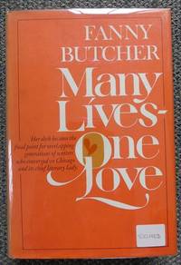 MANY LIVES - ONE LOVE. by Butcher, Fanny.  Signed - 1972