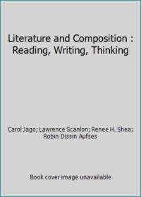 Literature and Composition : Reading, Writing, Thinking