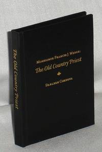 image of Monsignor Francis J. Weber: The Old Country Priest
