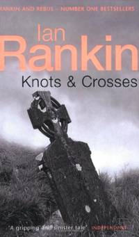 Knots And Crosses (Inspector Rebus): 1 (A Rebus Novel) by Ian Rankin