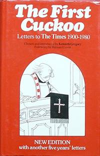 First Cuckoo: Selection of the Most Witty, Amusing and Memorable Letters to "The...