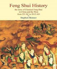 cover of Feng Shui History: The Story of Classical Feng Shui in China & the West from 211 BC to 2012 AD