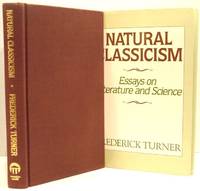 Natural Classicism; Essays on Literature and Science