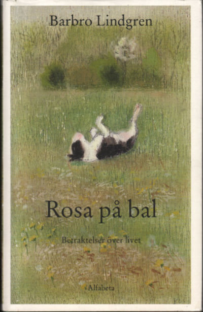 ROSA PÅ BAL. Betraktelser över livet.