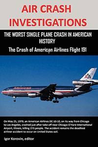 Air Crash Investigations: THE WORST SINGLE PLANE CRASH IN AMERICAN HISTORY, The Crash of American...