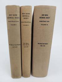 NEW HAVEN COLONY HISTORICAL SOCIETY: ANCIENT TOWN RECORDS VOLUMES I-III [3 VOLUMES]