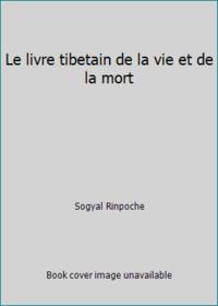 Le livre tibetain de la vie et de la mort by Sogyal Rinpoche - 1993