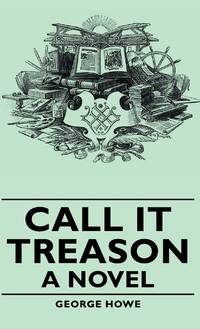 Call It Treason - A Novel