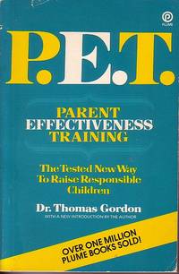 P. E. T. - Parent Effectiveness Training Tested New Way to Raise  Responsible Children