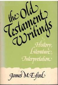 cover of THE OLD TESTAMENT WRITINGS History, Literature, Interpretation